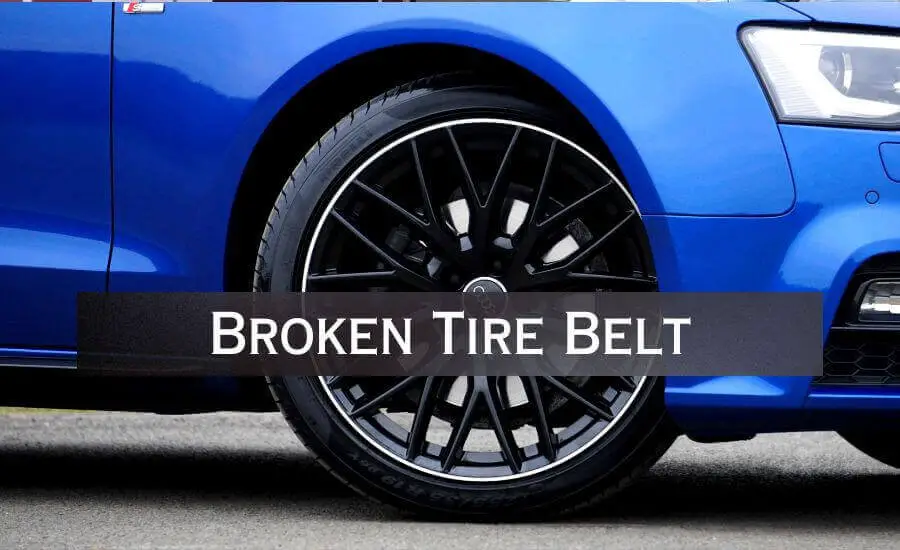 broken tire belt in a tire